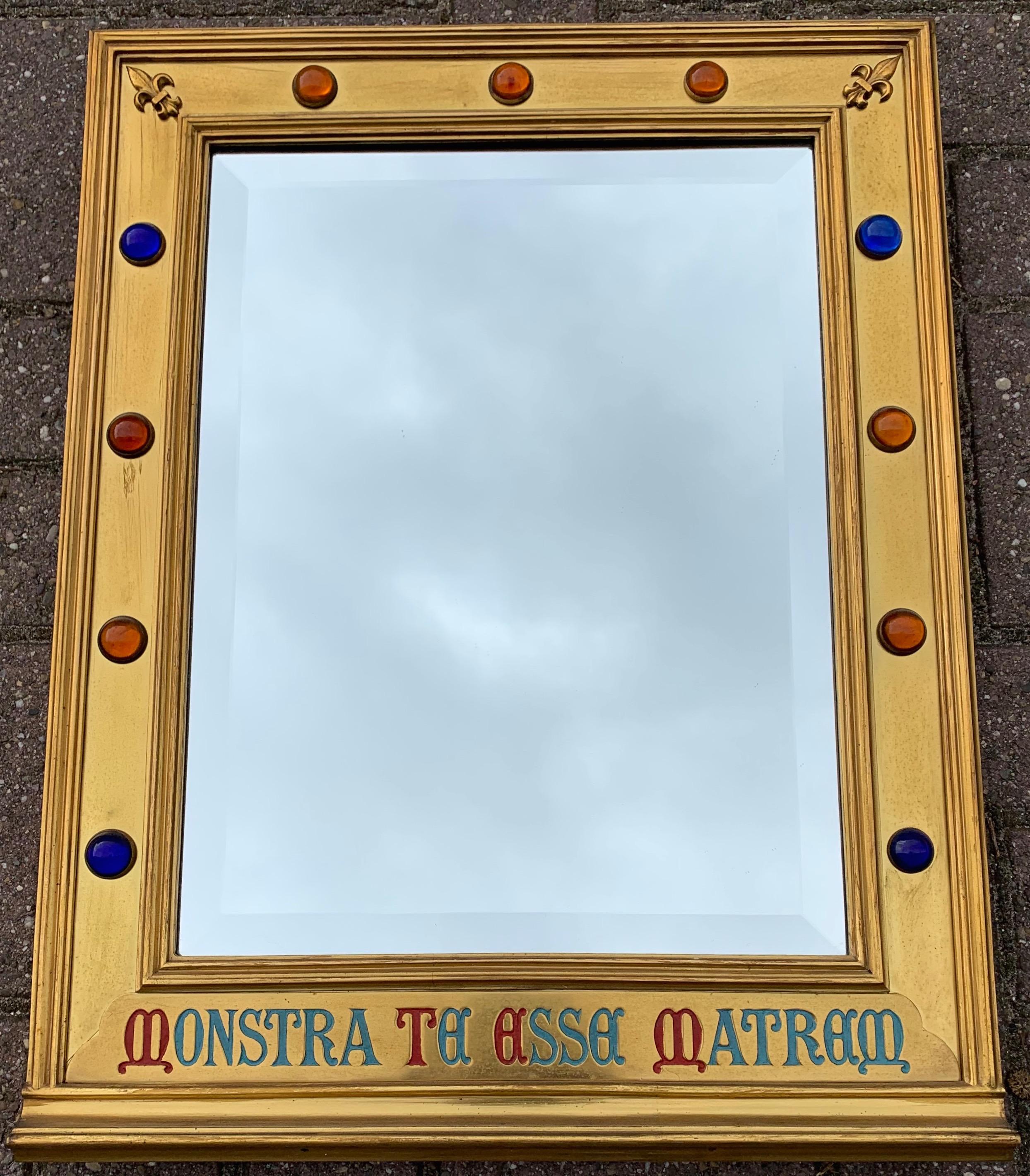 For the collectors of rare, beautiful, meaningful and usable Gothic Revival antiques.

At the bottom of this strikingly colorful and stylish Gothic mirror is the Latin phrase Monstra Te Esse Matrem which translates to Show Thyself To Be A Mother.