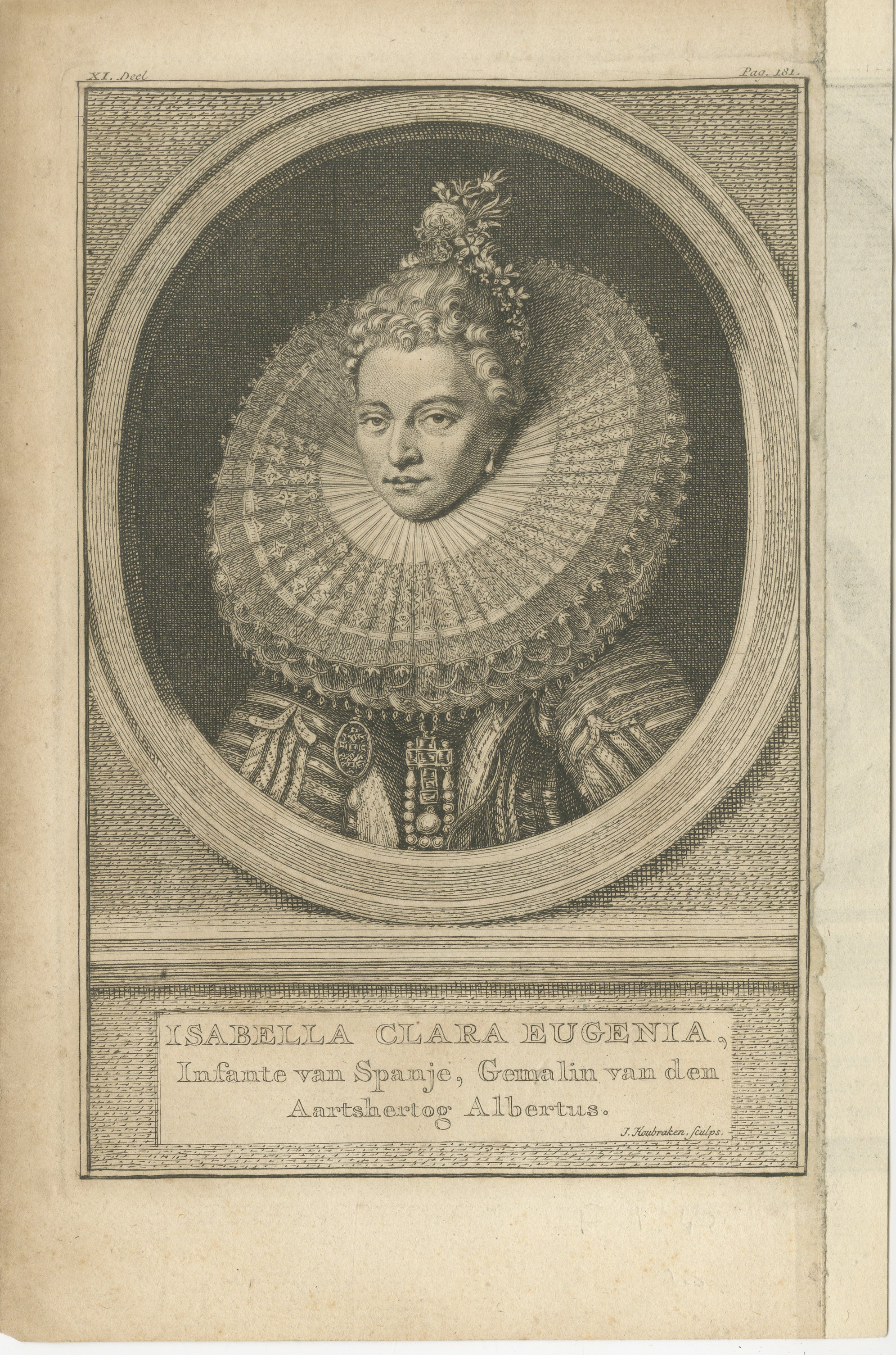 Portrait ancien Isabella Clara Eugenia - Gravure de Houbraken, 18e siècle

Cet élégant portrait du XVIIIe siècle représente Isabella Clara Elegia (1566-1633), infante d'Espagne et souveraine des Pays-Bas espagnols. Il a été rendu avec des détails