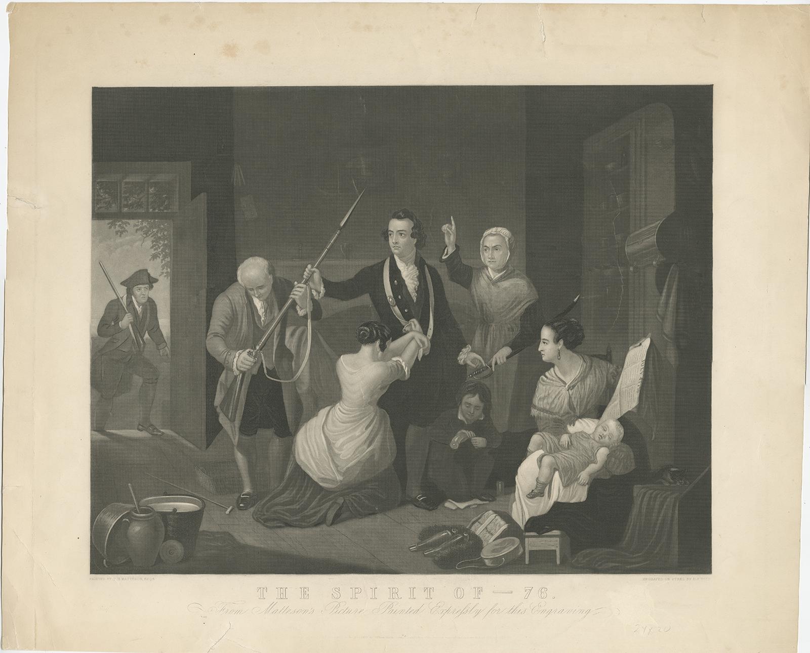 Description: Antique print titled 'The Spirit of - 76'. 

Original engraving showing a scene of the American Revolution. Made after a painting by Tompkins Harrison Matteson. 

Artists and Engravers: Published by William Smith. 

Condition: