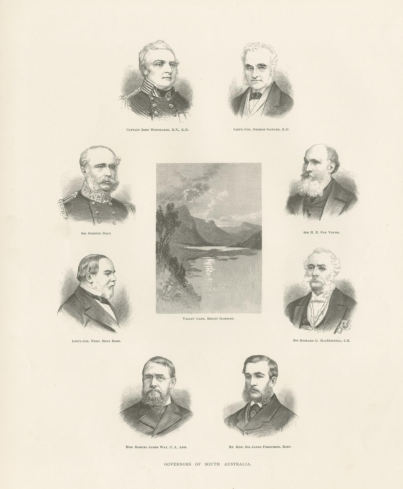 Antique print titled 'Governors of South Australia'. Shows; Captain John Hindmarsh. R.N., K.H; Lieut.-Col George Gawler, K.H; Sir Dominic Daly; Sir H.E. Fox Young; Lieut.-Col. Fred. Holt Robe; Sir Richard G. MacDonnell, C.B; Valley Lake, Mount