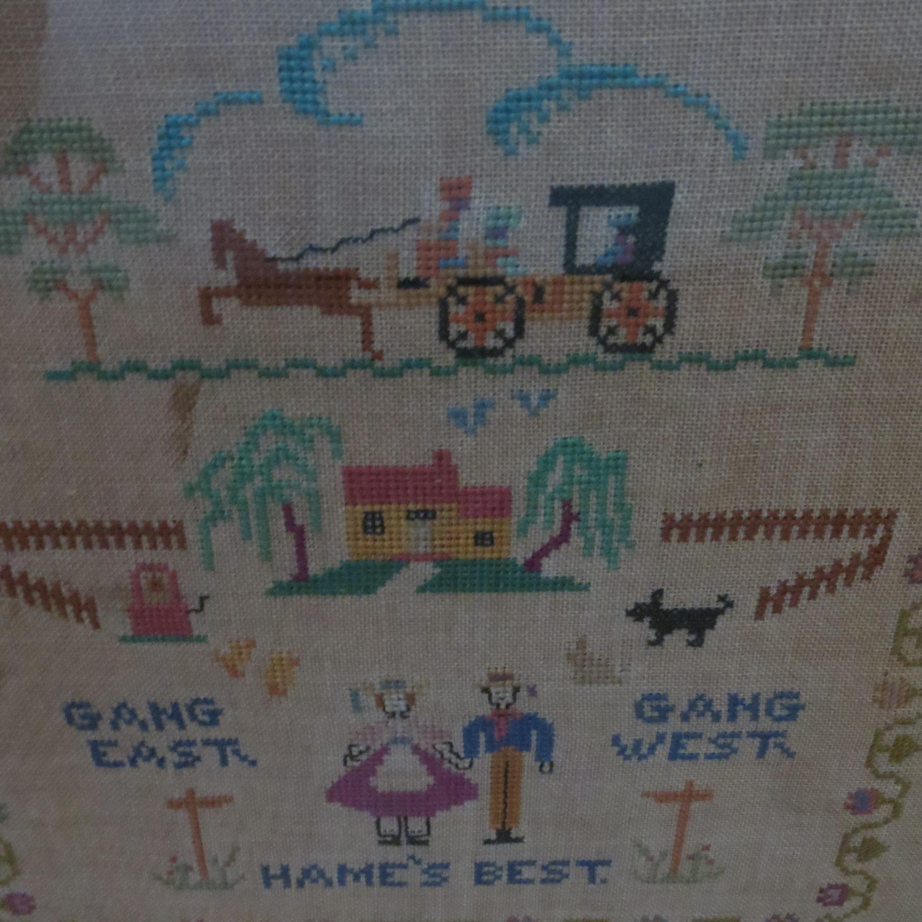 Hand-Crafted Antique Scottish sampler Gang East Gang West Hame's Best