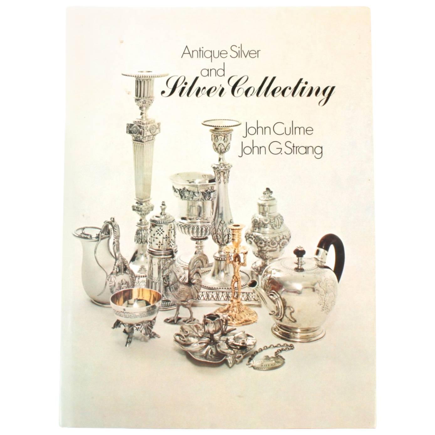 "Antique Silver and Silver Collecting by John Culme and John G. Strang" Book For Sale