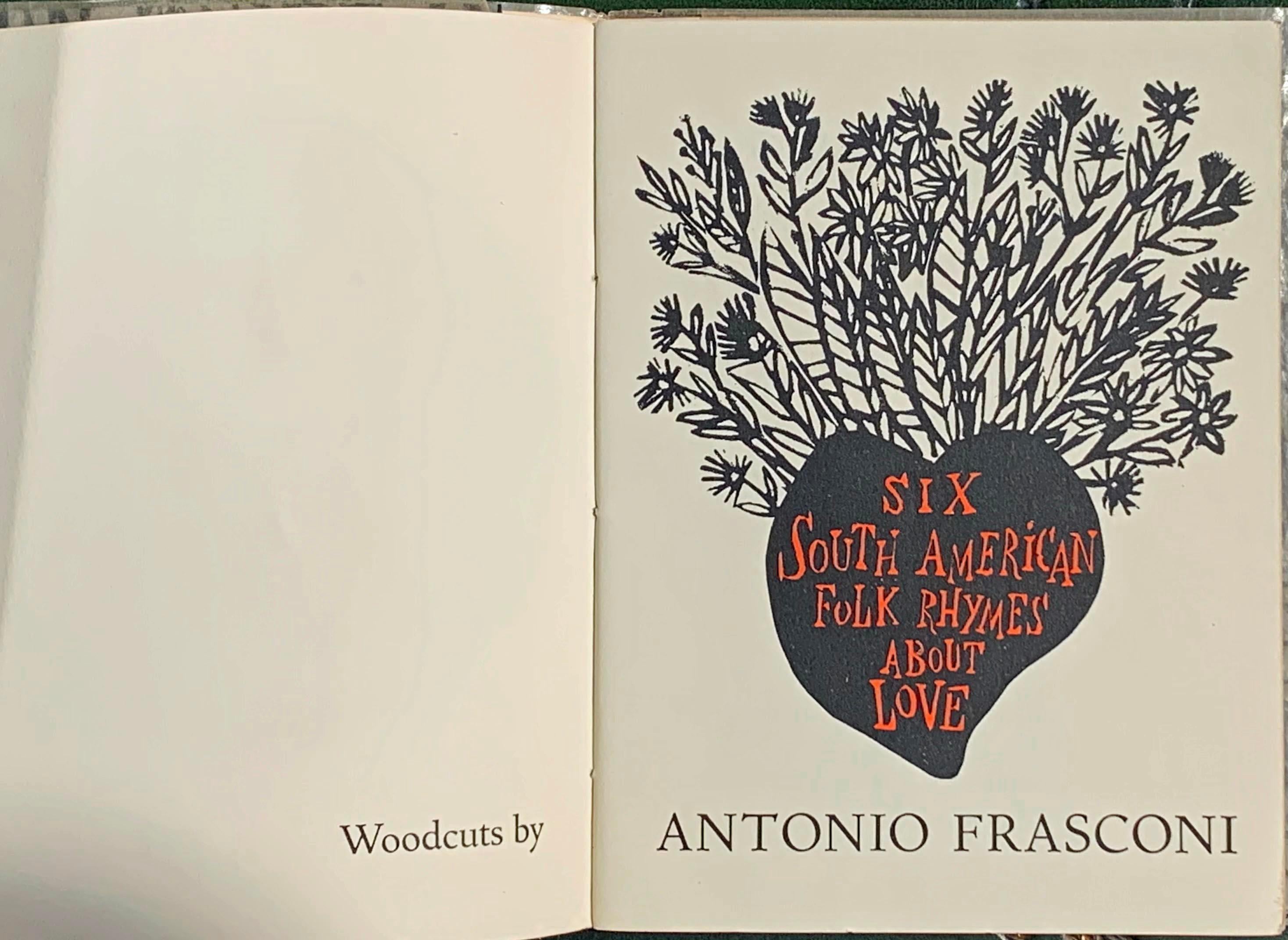 Frasconi, Antonio. SEIS RIMAS POPULARES SUDAMERICANAS SOBRE EL AMOR. South Norwalk, CT, 1964. Edición de 2000, de la que ésta es una de las 100 numeradas y con un frontispicio xilográfico firmado. 12mo. (5 1/2 x 4 pulgadas), sobrecubierta de
