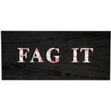 "Fag It" by Steve Olson
