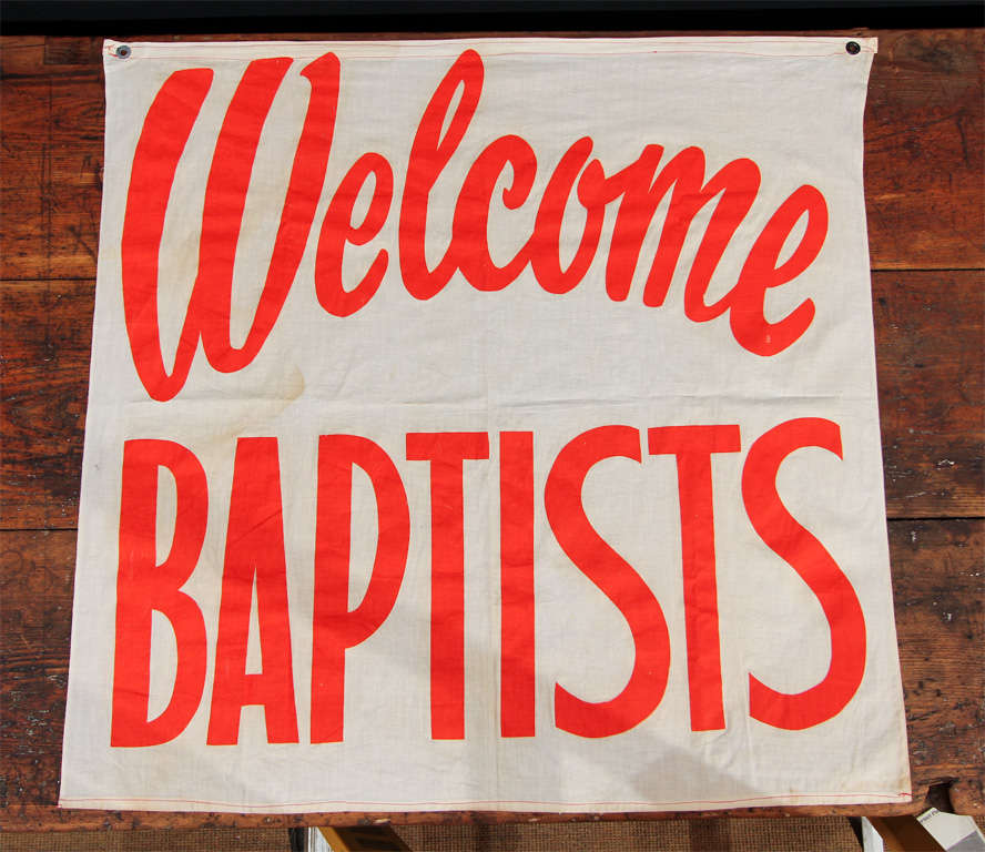 Printed on a simple cotton banner with grommets for hanging,  this marquee may have been used at church picnics, revivals and socials.  Nothing says good times like a Baptist banner!