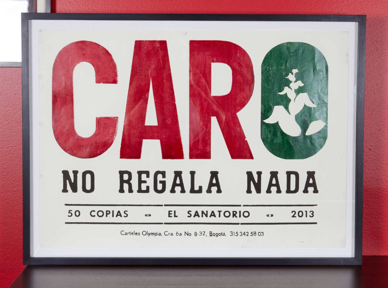 Limited edition silk screen from 2013 for Antonio Caro’s show in Bogotá-signage says he doesn’t give anything for free.