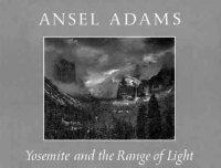 Ansel Adams Yosemite and the Range of Light Book