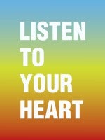 Listen To Your Heart