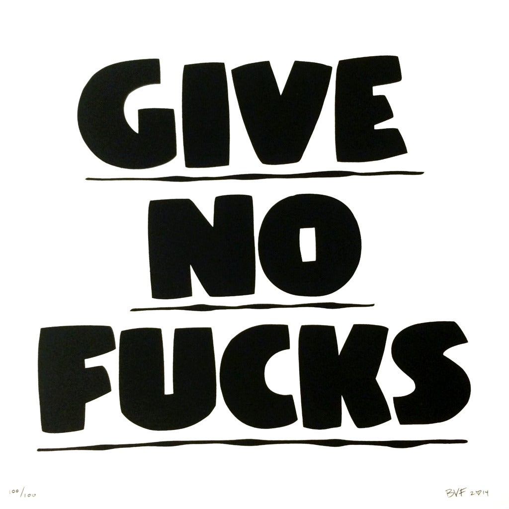 Give No Fucks - Print by Baron Von Fancy