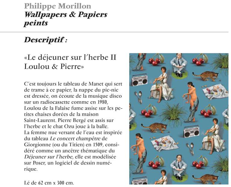 'Le déjeuner sur l'herbe II, Loulou et Pierre'
Wallpaper

This wallpaper is built like a paraphrase of the iconic Manet painting. The picnic napkin is dressed, one can hear some disco music from a tape recorder in the 1980's fashion, Loulou de la