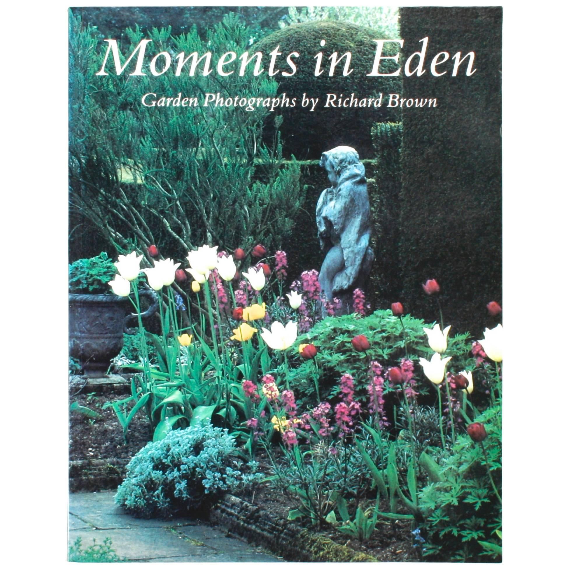 Moments in Eden, Garden Photographs by Richard Brown, First Edition