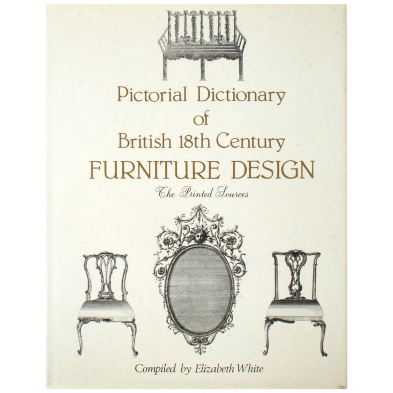 Pictorial Dictionary of British 18th Century Furniture Design For Sale