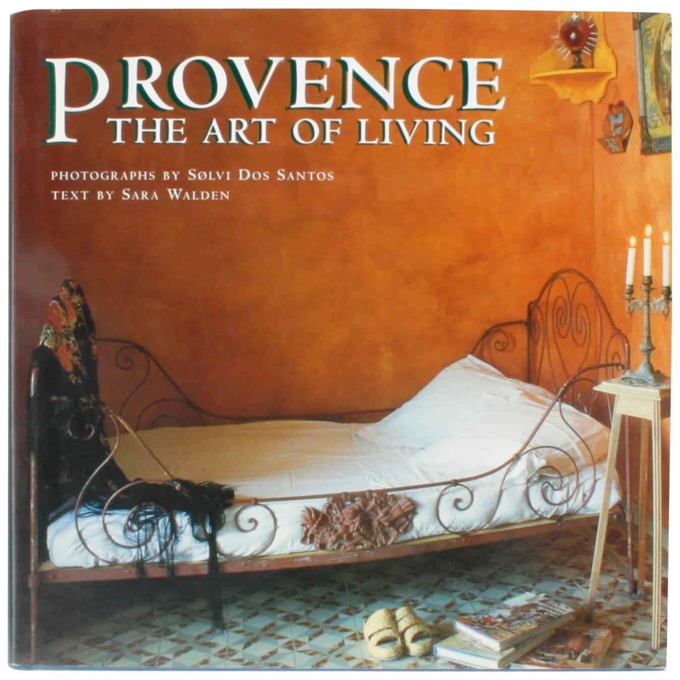 Provence The Art of Living, First Edition