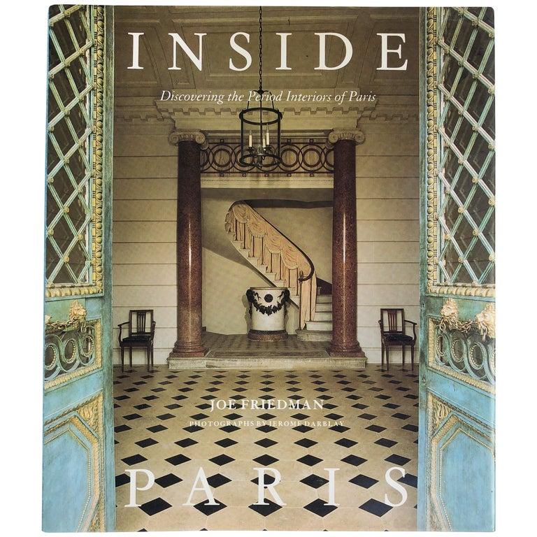 Inside Paris Discovering the Period Interiors of Paris For Sale