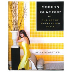 Modern Glamour, The Art of Unexpected Style by Kelly Wearstler, 1st Edition