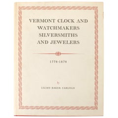 Vintage Vermont Clock & Watchmakers, Silversmiths, & Jewelers, 1778-1878, Signed Ltd Ed