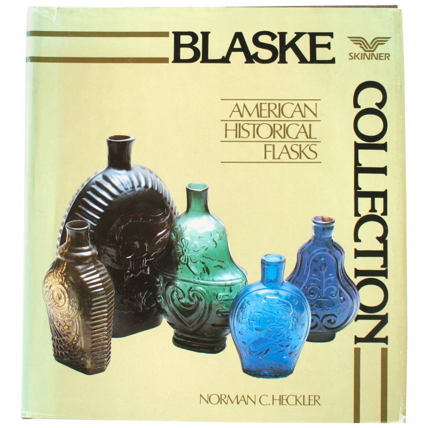 Blaske Collection American Historical Flasks by Norman C. Heckler, 1st Edition For Sale