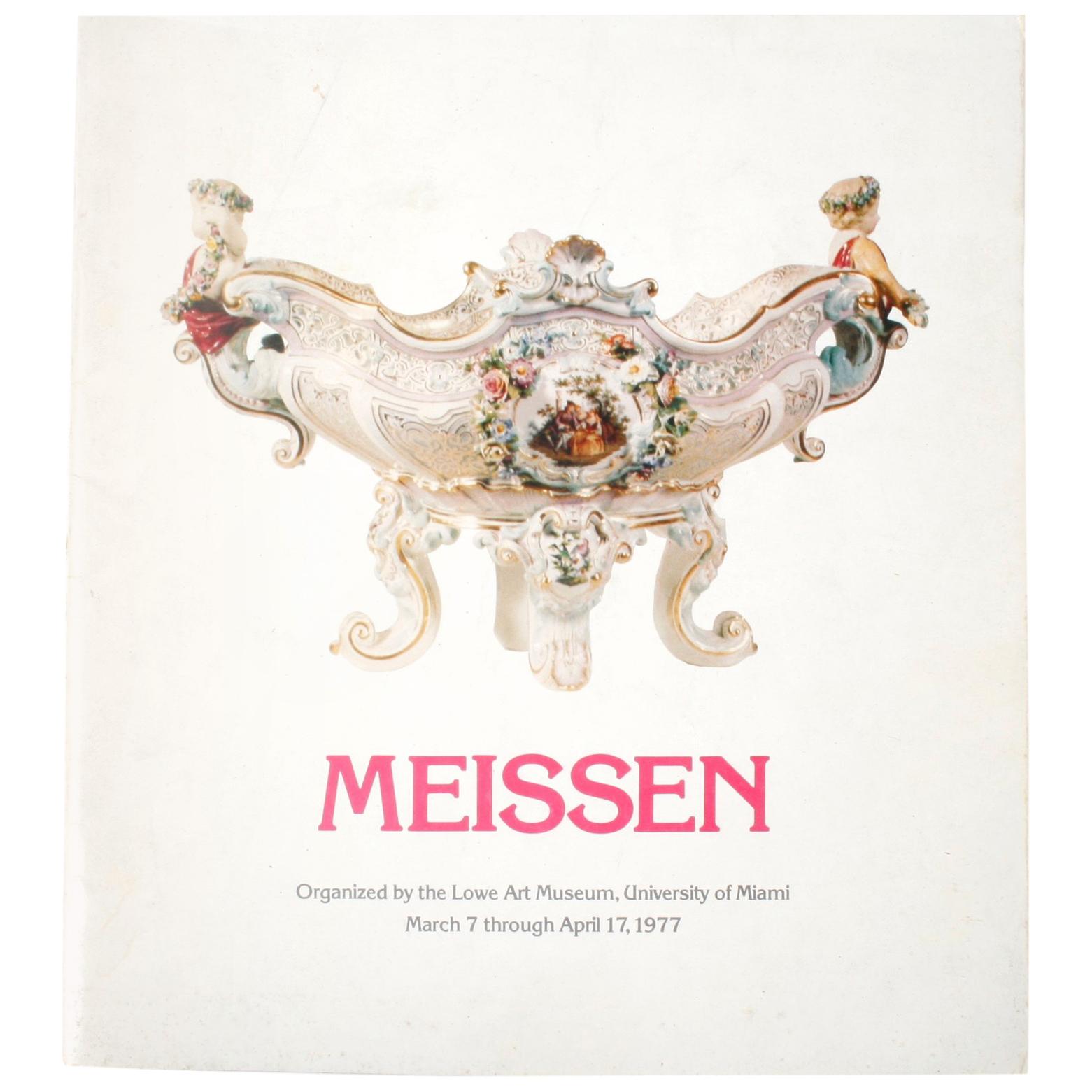 Meissen, Organized by the Lowe Art Museum, University of Miami 1977, 1st Ed