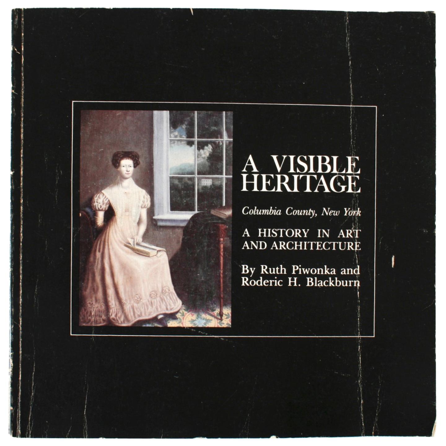 Visible Heritage-Columbia County NY, a History in Art and Architectucture, 1st