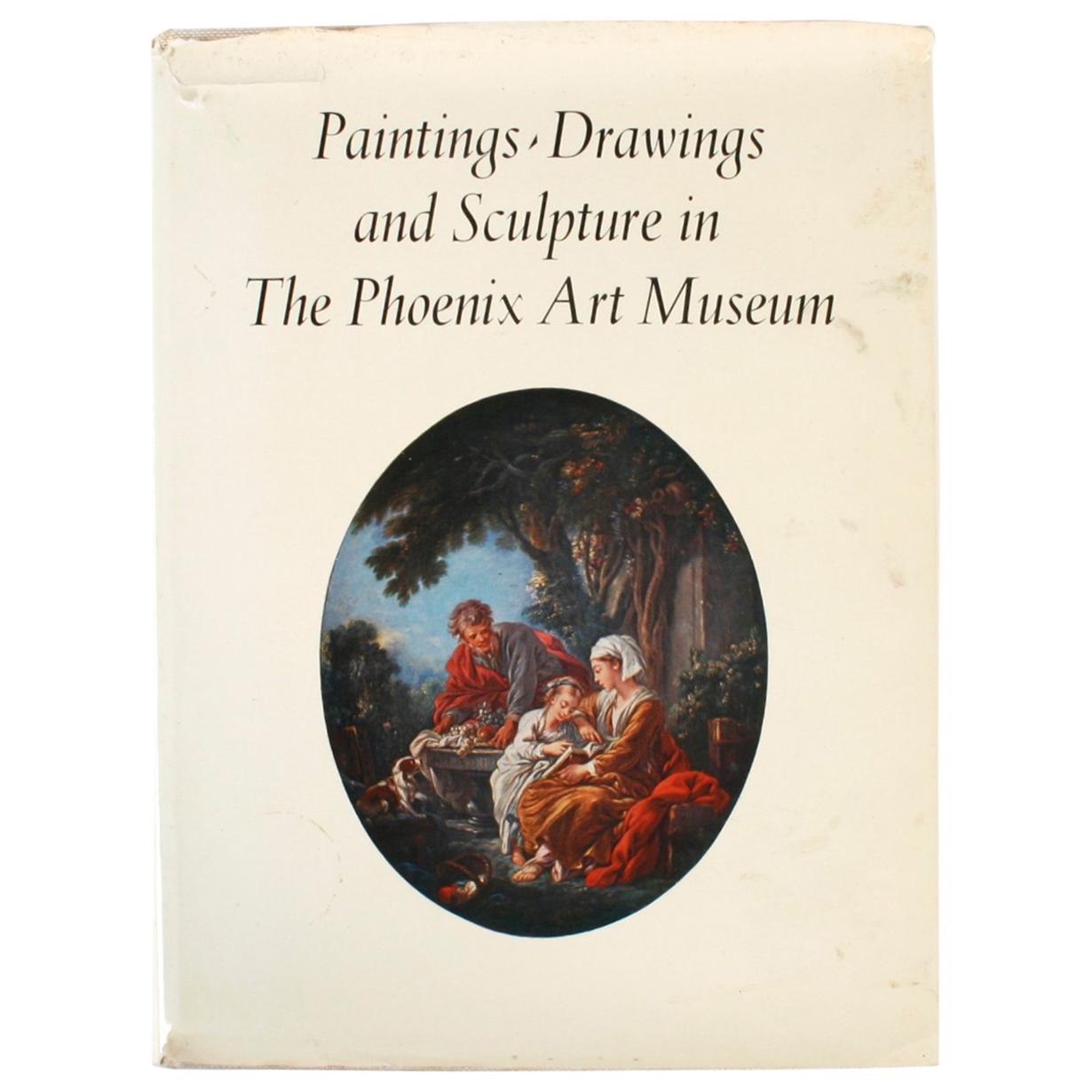 Paintings Drawings and Sculpture in the Phoenix Art Museum Collection, 1st Ed For Sale