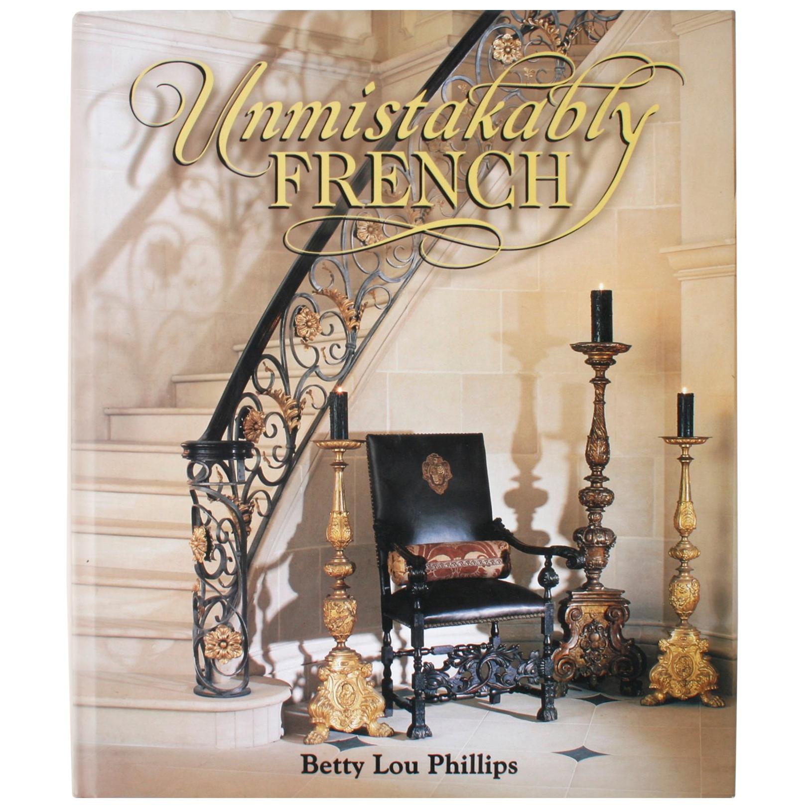 Unmistakably French, First Edition by Betty Lou Phillips
