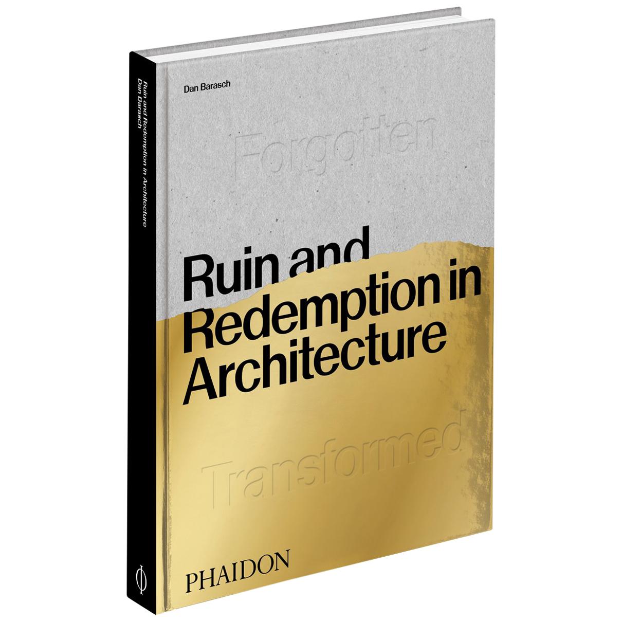 Ruin and Redemption in Architecture