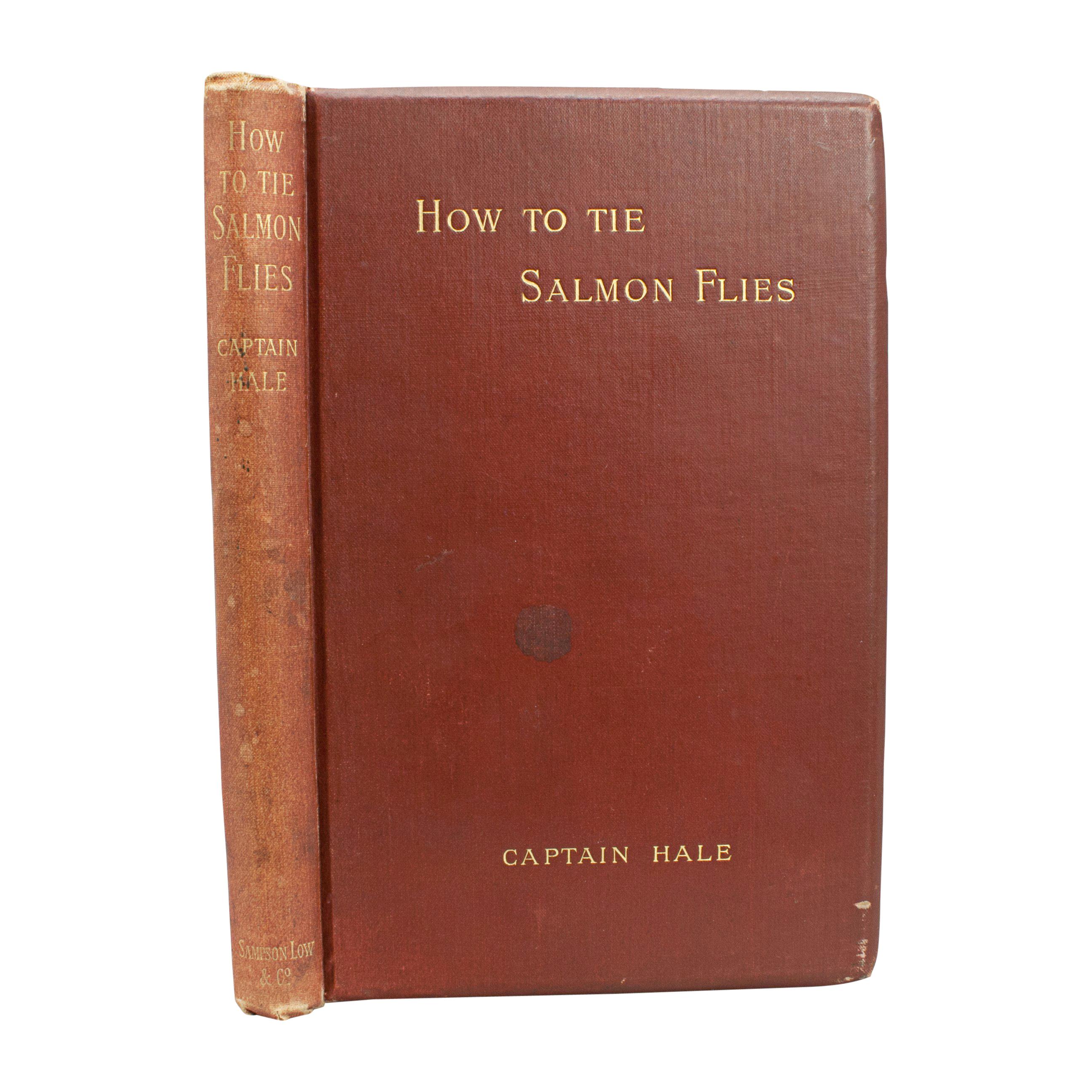 Vintage Fishing Book, How to Tie Salmon Flies by Captain Hale
