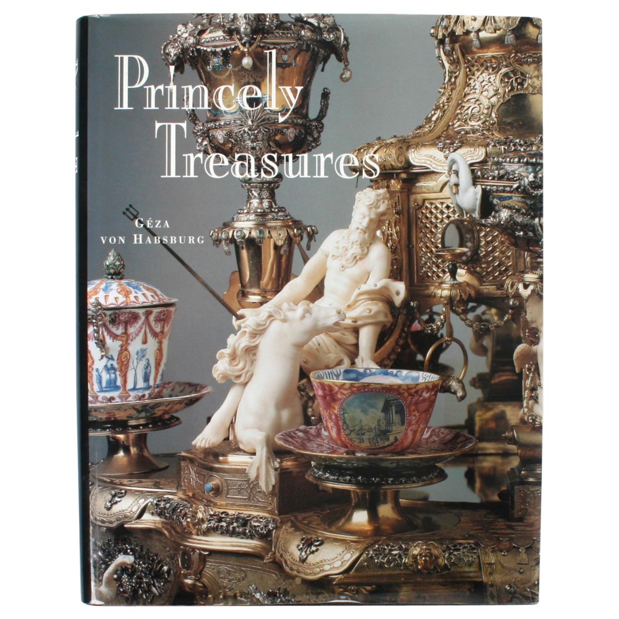 Princely Treasures by Geza Von Habsburg, First Edition