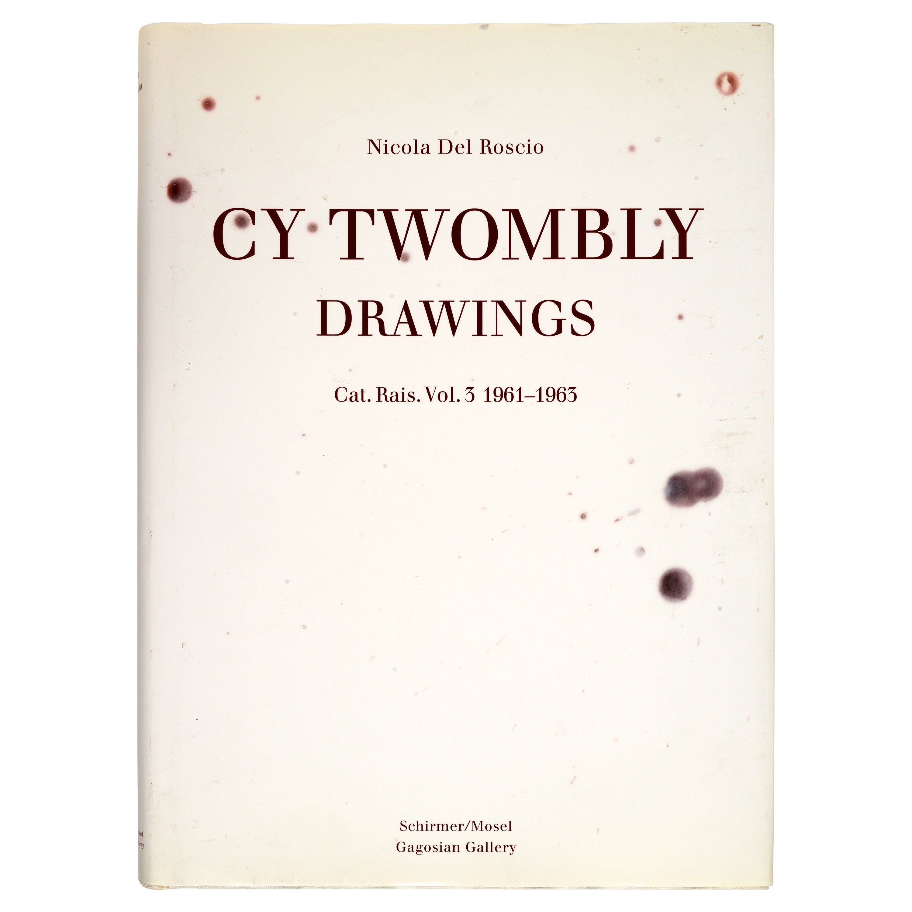 Cy Twombly, Drawings, Catalogue Raisonne Volume 3 1961-1963 Nicola del Roscio