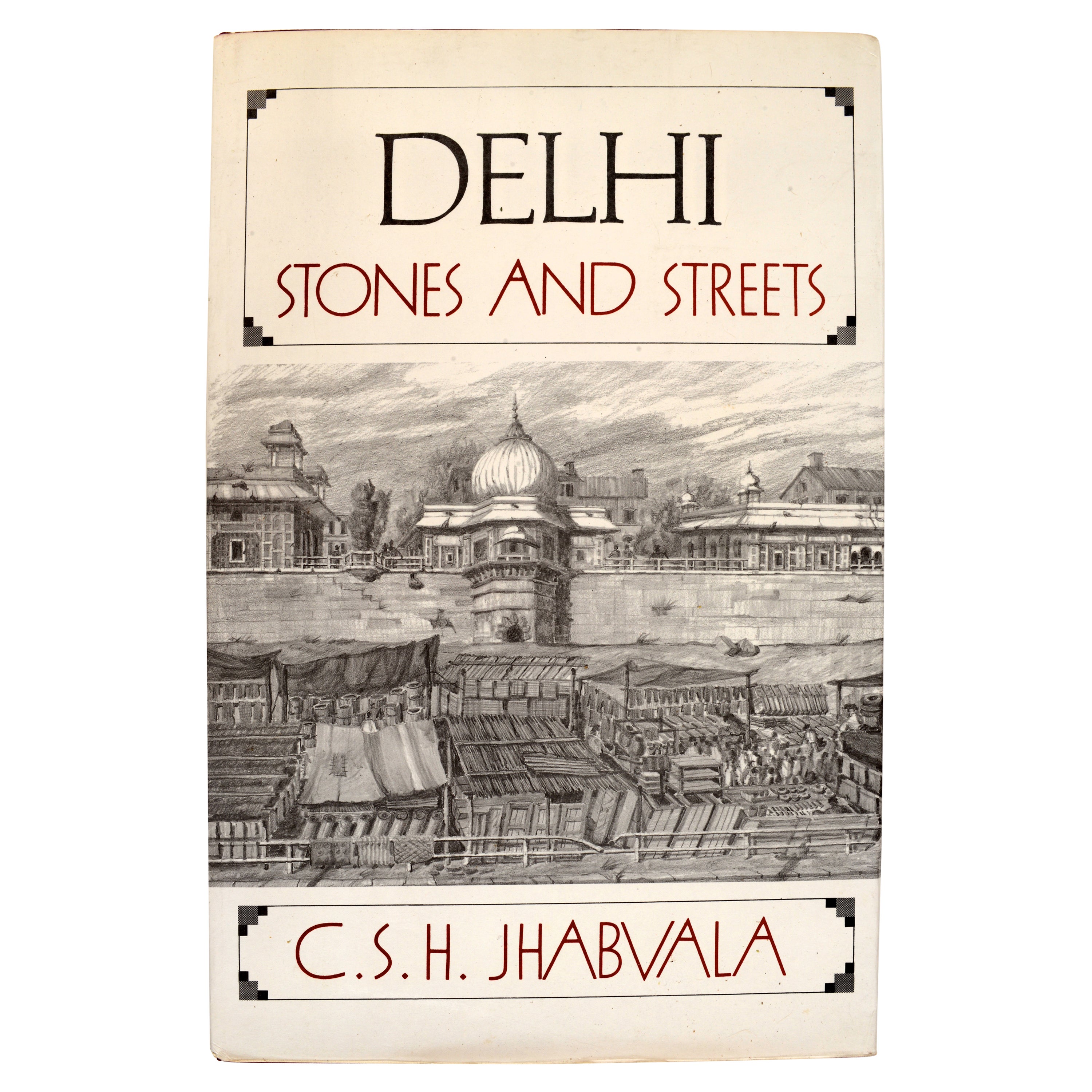 Delhi Stones and Streets by C.S.H. Jhabvala, Signed by the Author