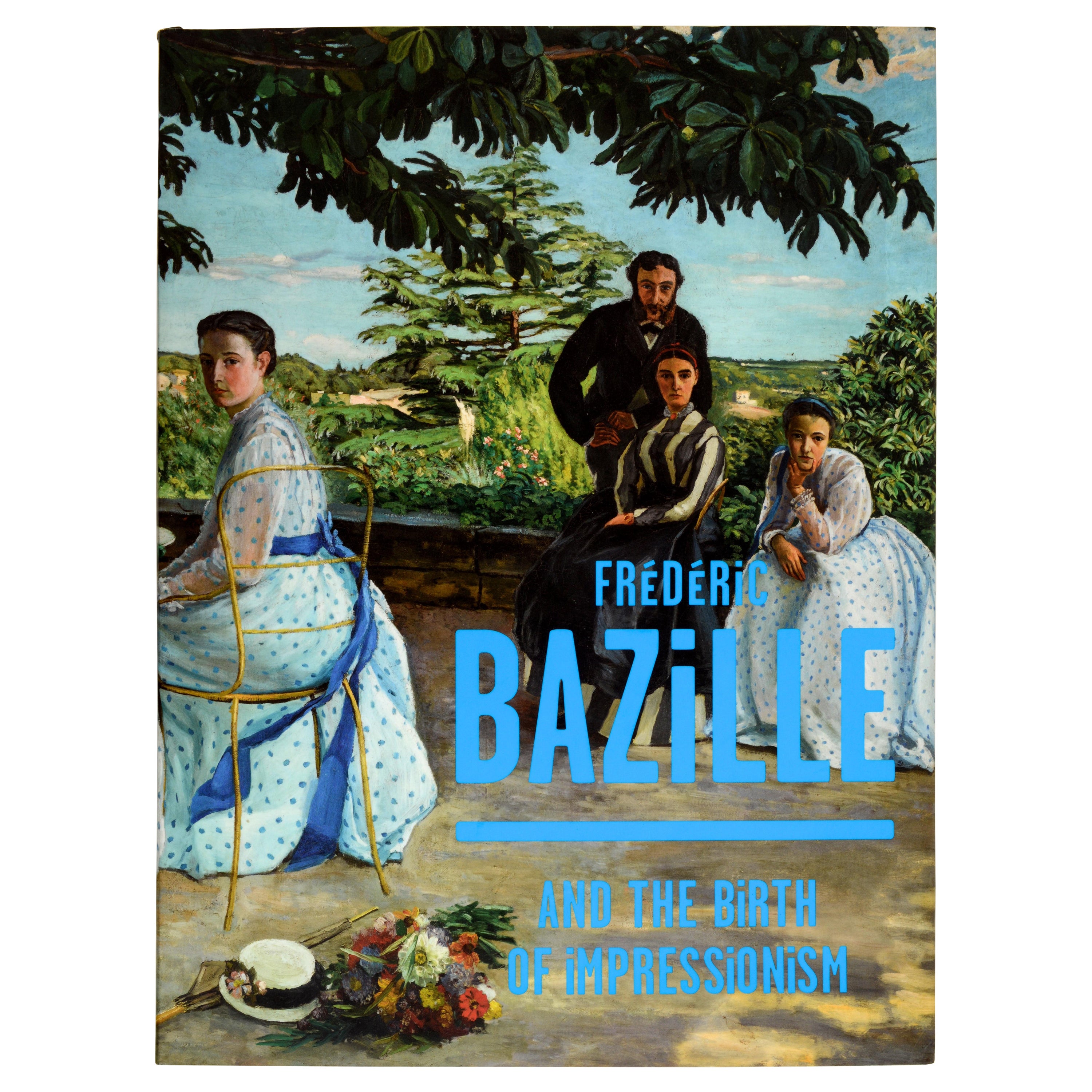 Frédéric Bazille and the Birth of Impressionism, 1st Ed Catalog Raisonné