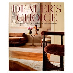 Dealer's Choice: At Home with Purveyors of Antique and Vintage Furnishings, 1st