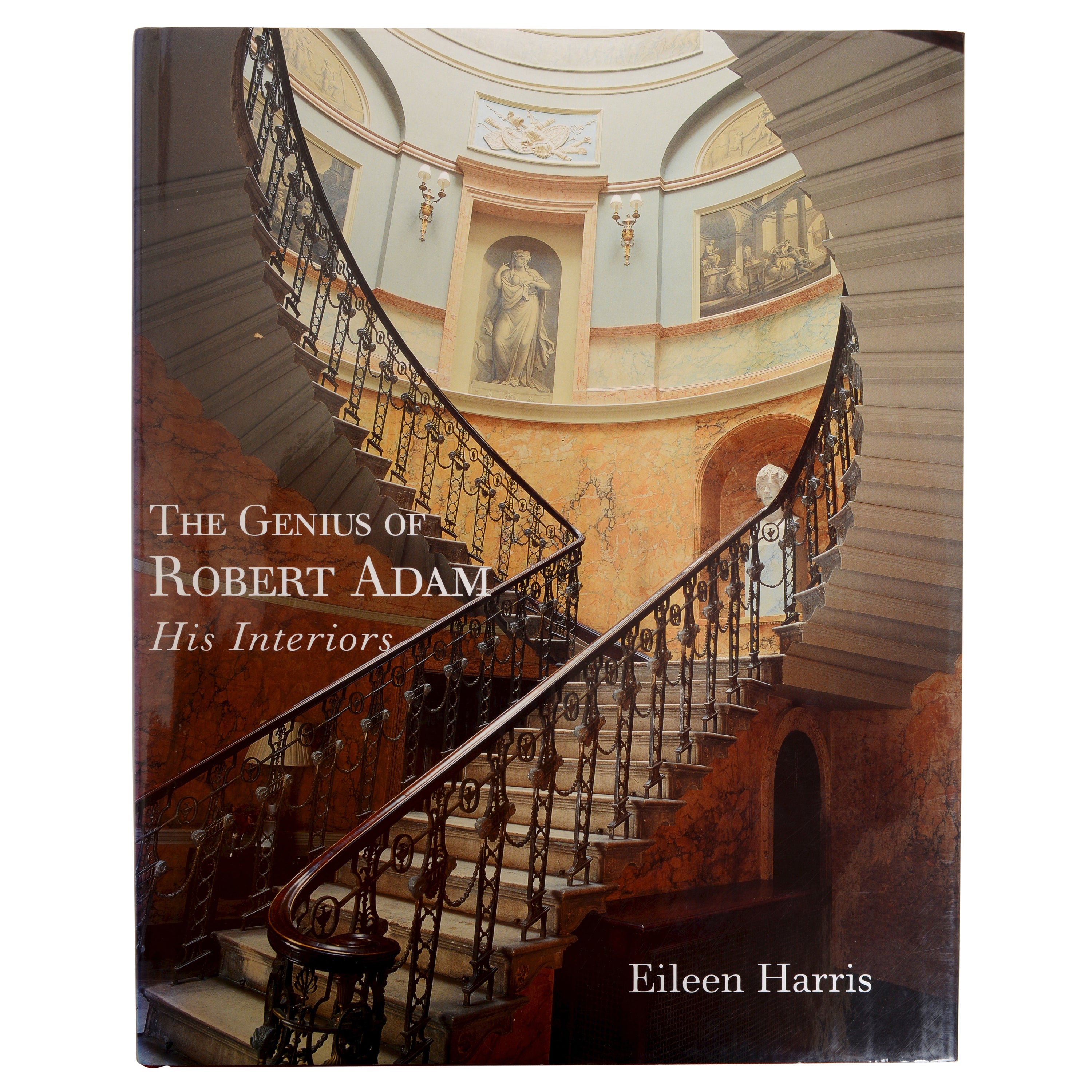 « The Genius of Robert Adam : His Interiors » (Le génie de Robert Adam : ses intérieurs) par Eileen Harris, 1ère édition