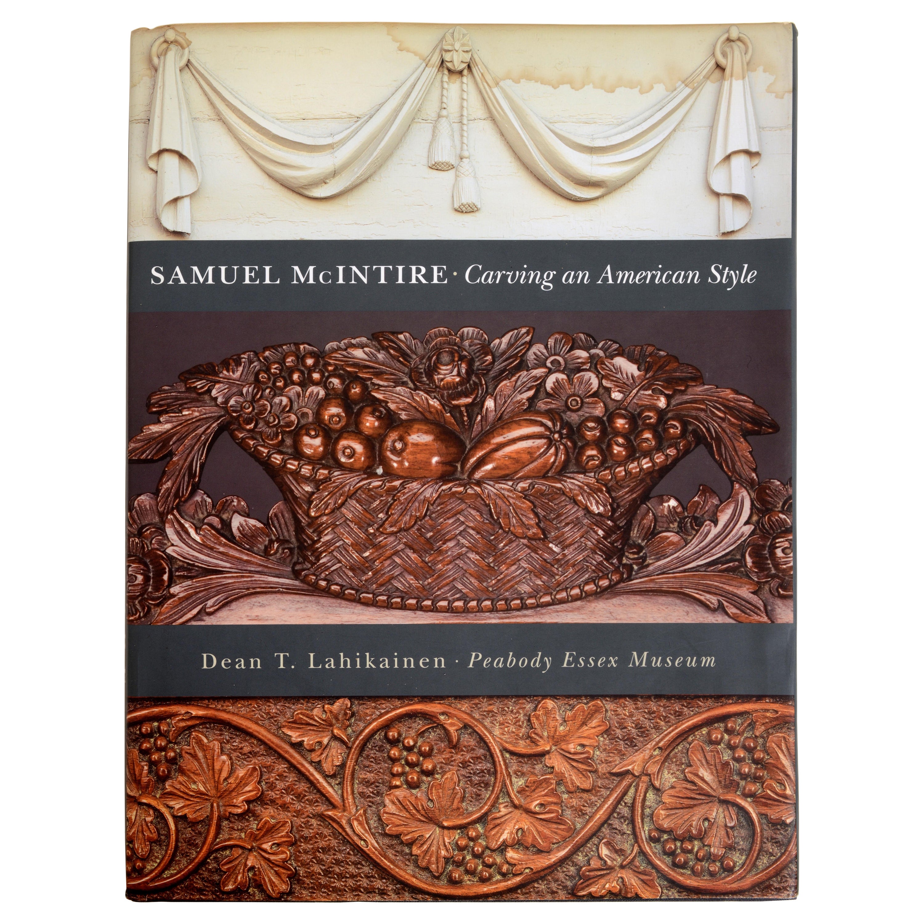 Samuel McIntire : Carving an American Style de Dean T. Lahikainen, 1ère édition en vente