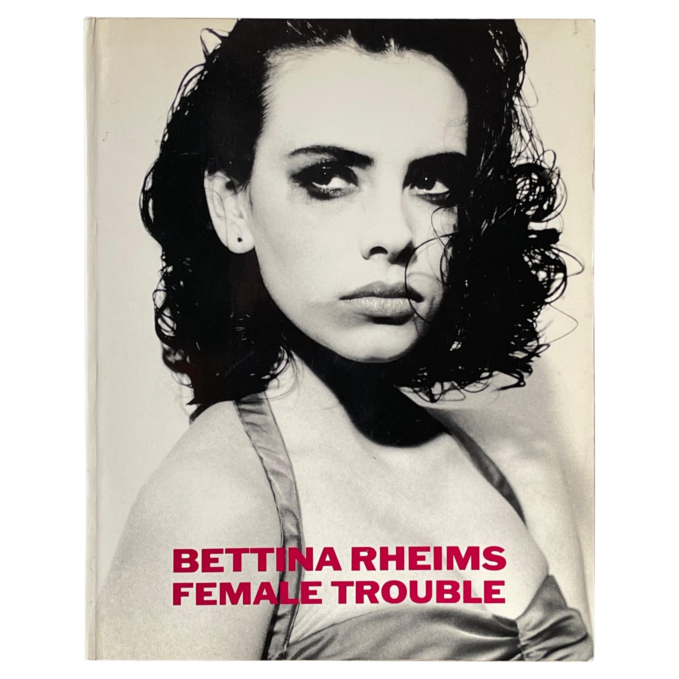 20th Century Bettina Rheims, Female Trouble Photography Book For Sale