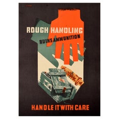Poster originale d'epoca della Seconda Guerra Mondiale: "La manipolazione approssimativa rovina le munizioni, attenzione alla sicurezza".
