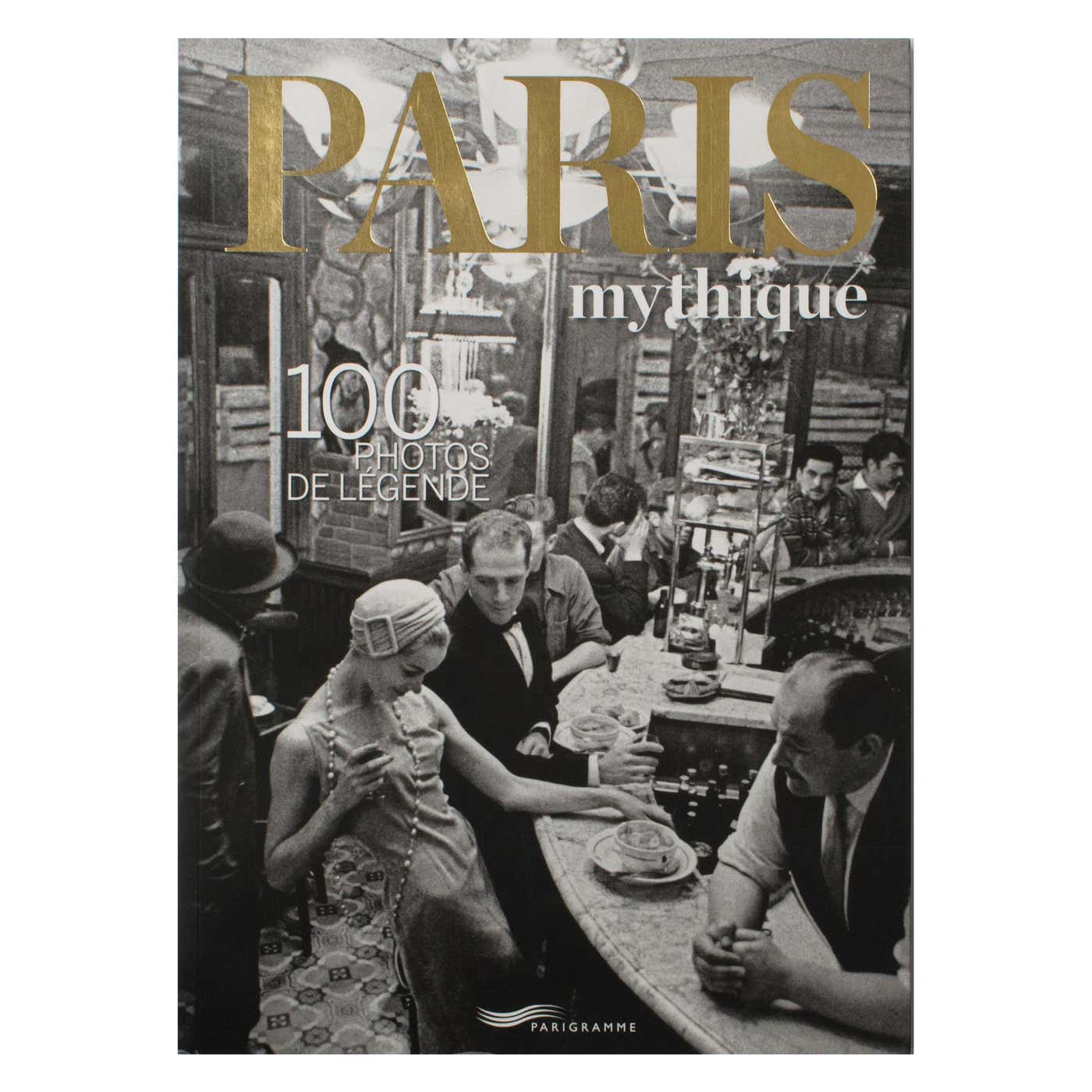 Paris Mythique, Mythical Paris, French-English Book by Parigramme, 2013 ...