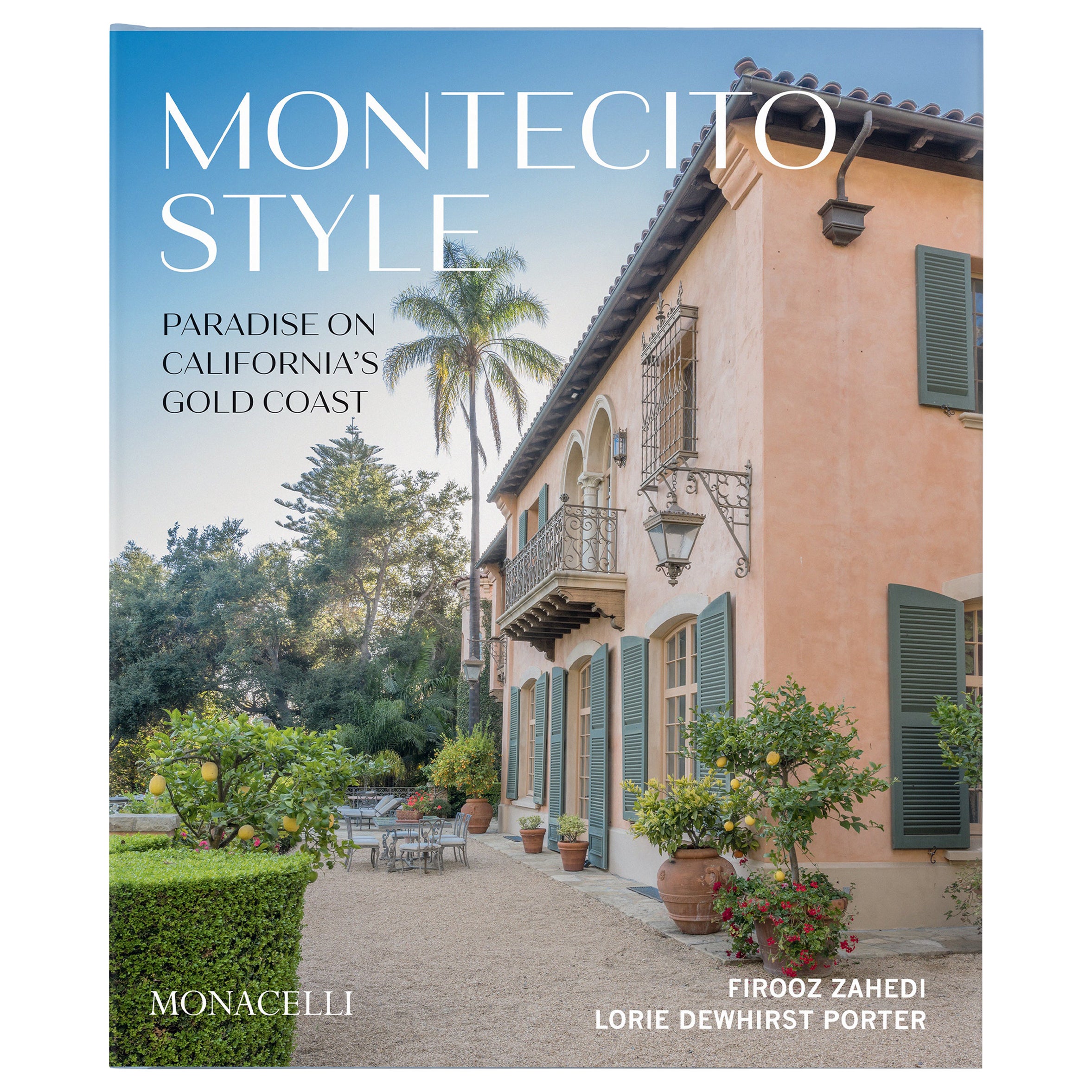 Montecito Style: Paradise on California's Gold Coast For Sale