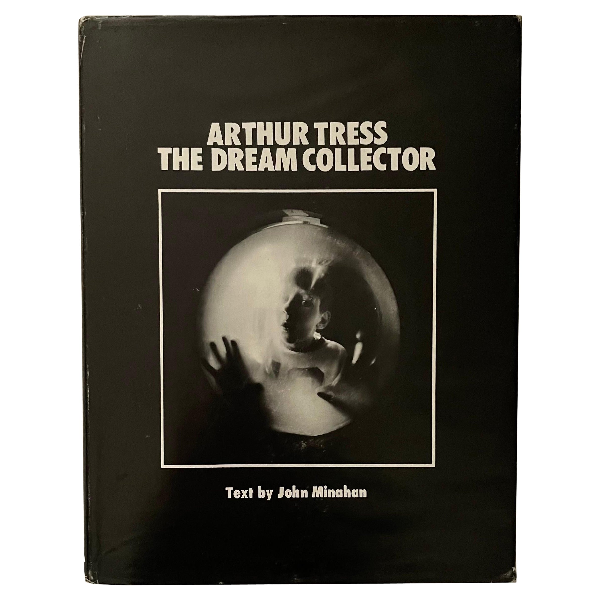 Arthur Tress: the Dream Collector, John Minahan, 1st Edition, Westover, 1972 For Sale