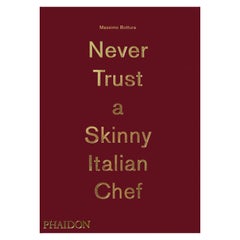 Massimo Bottura Never Trust a Skinny Italian Chef