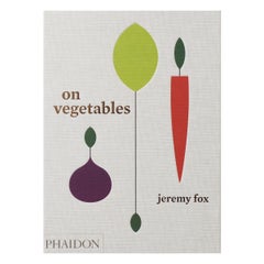 on Vegetables Modern Recipes for the Home Kitchen