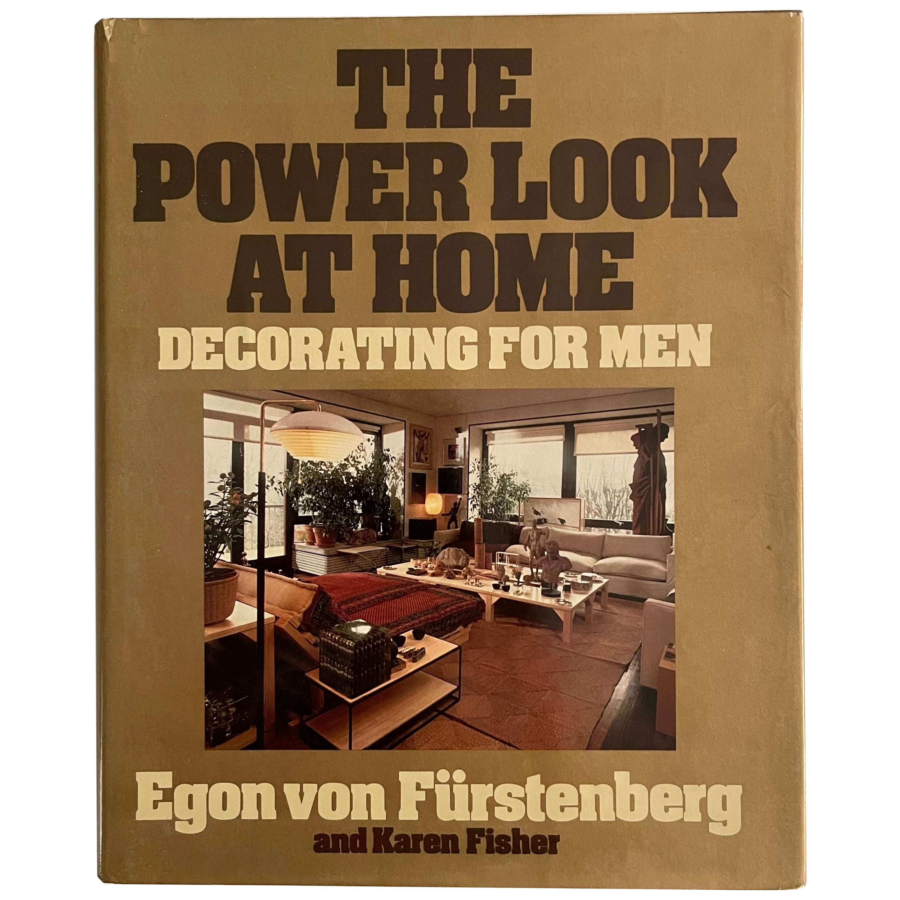 The Power Look at Home Decorating for Men by Egon Von Furstenberg 1st ed. 1980