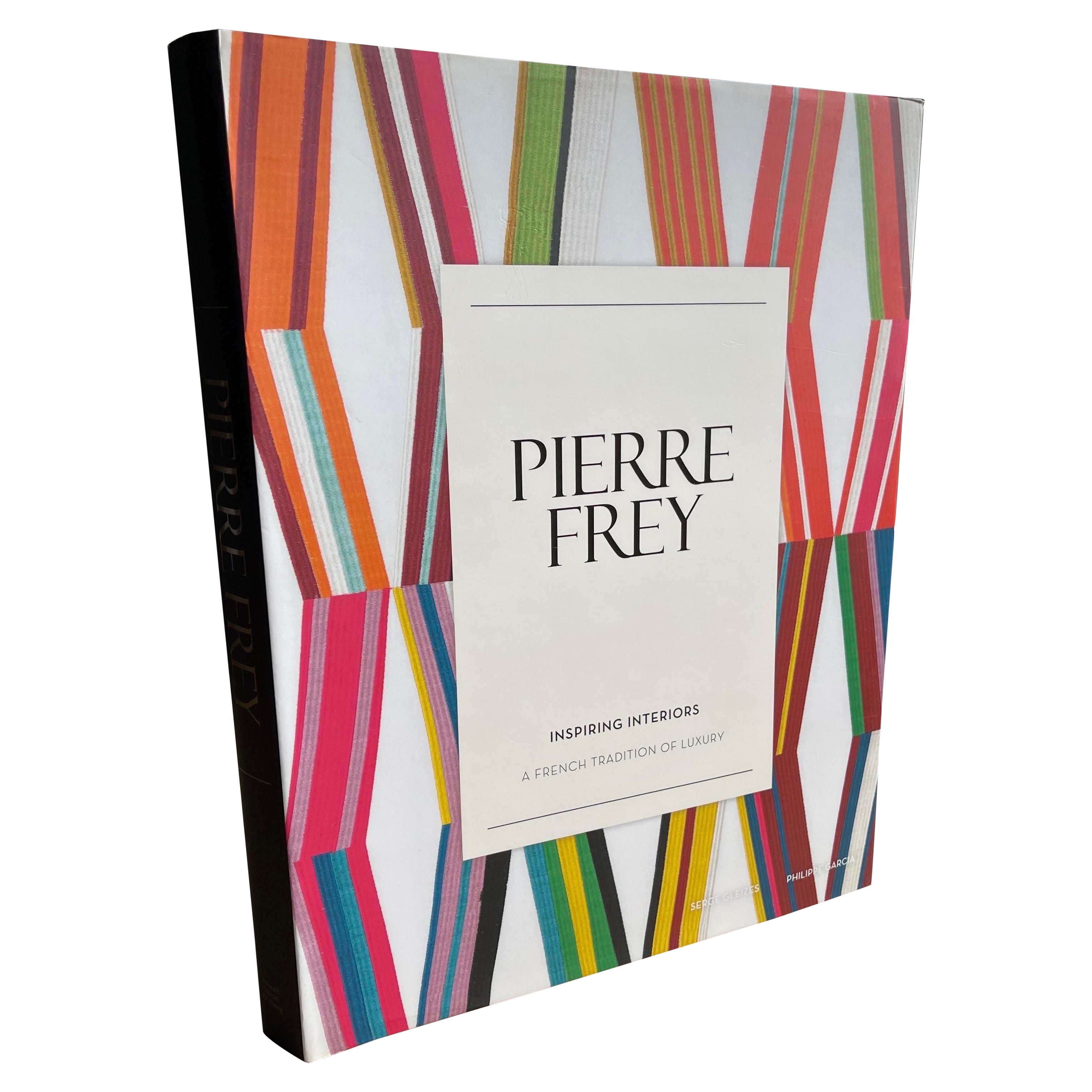 Pierre Frey: Inspiring Interiors A French Tradition of Luxury Caroline Levesque For Sale