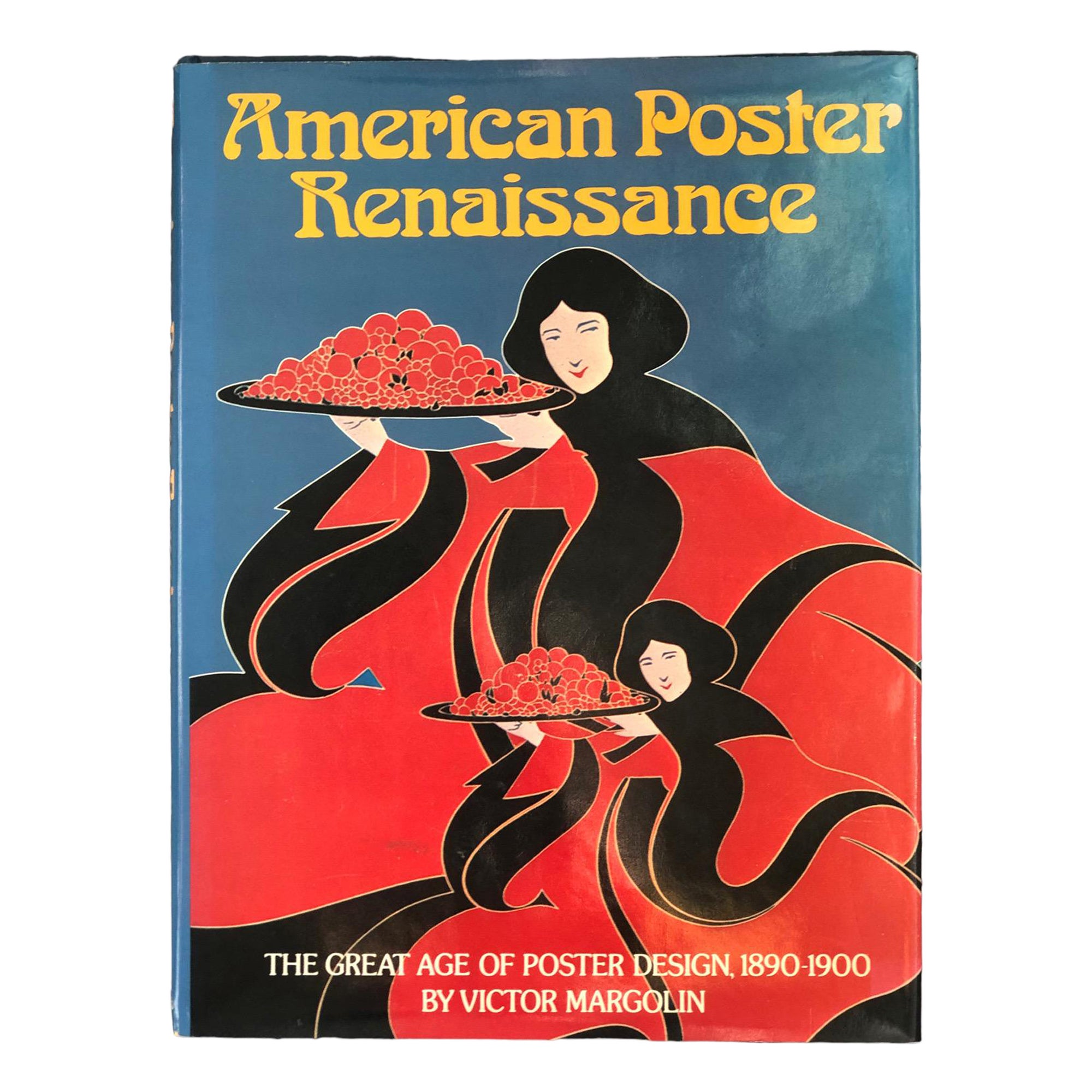 American Poster Renaissance 1890-1900 by Victor Margolin For Sale