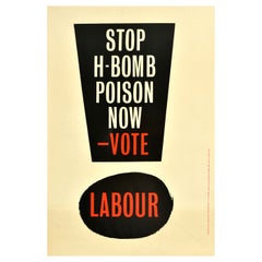 Cartel de propaganda electoral original de época Stop H Bomb Poison Vote Partido Laborista
