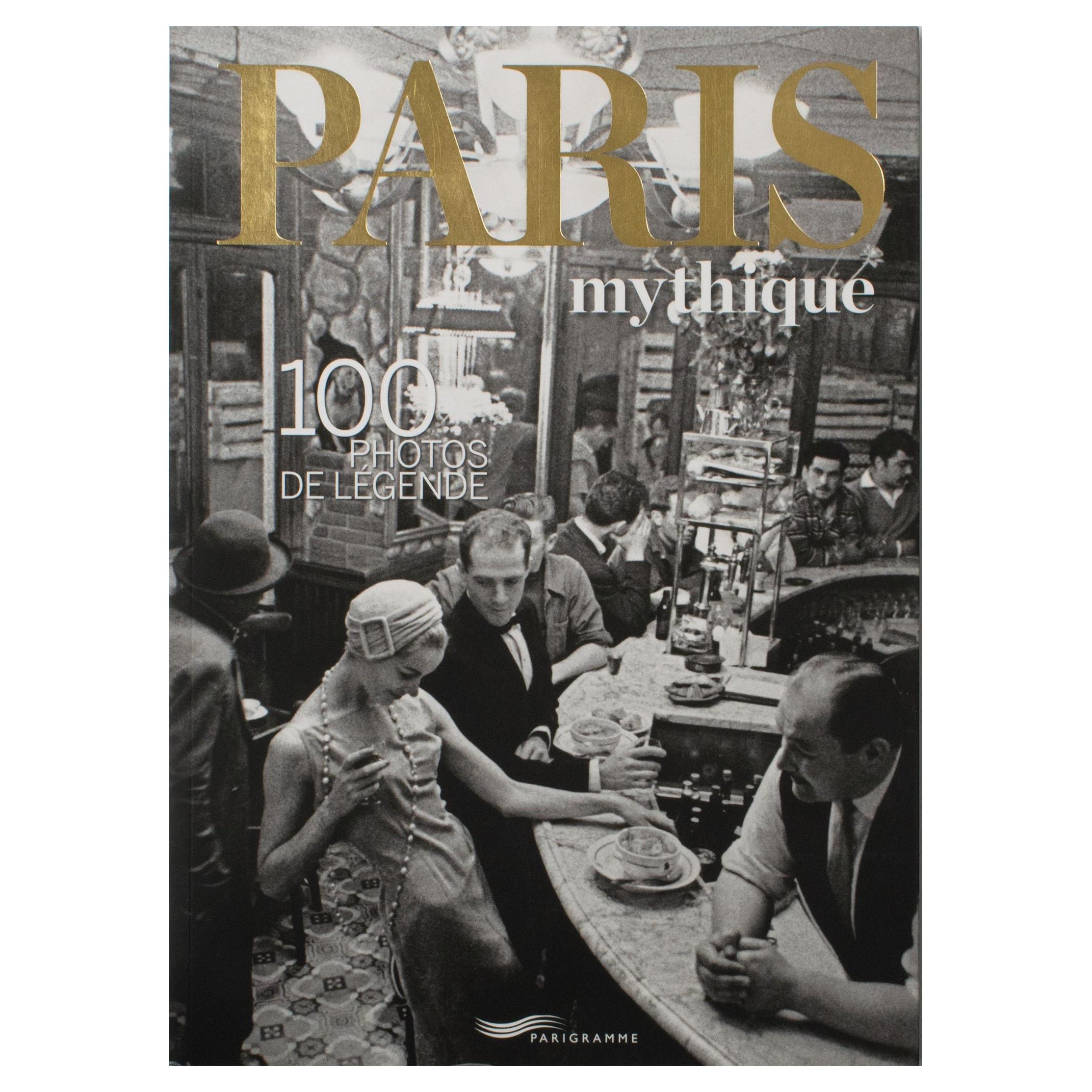 Paris Mythique, Mythical Paris, French-English Book by Parigramme, 2013 For Sale