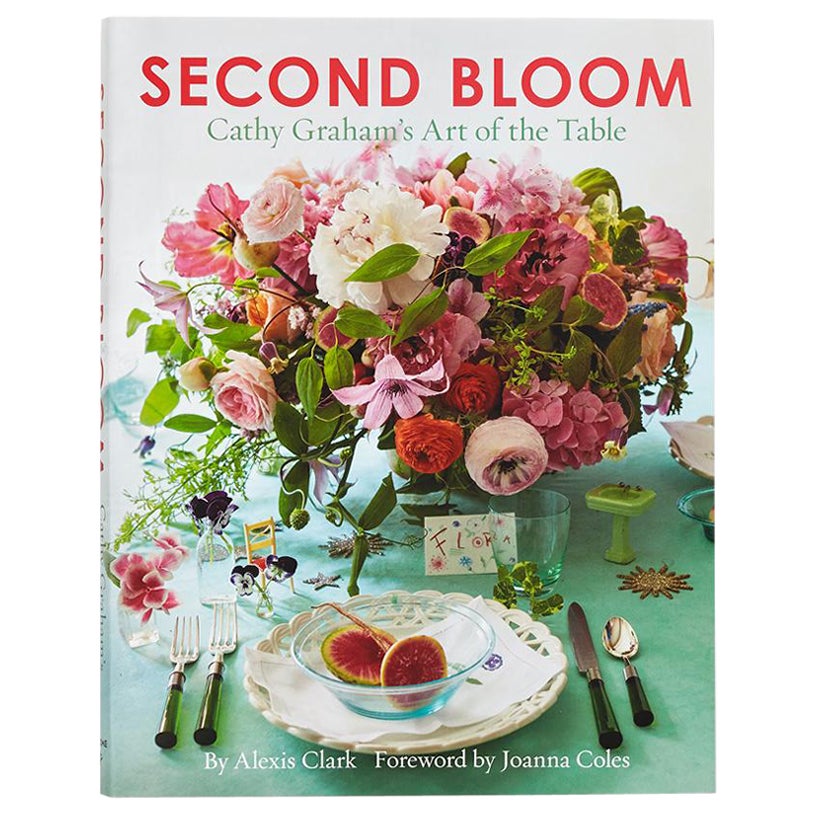 Second Bloom Cathy Graham’s Art of the Table Book by Alexis Clark For Sale