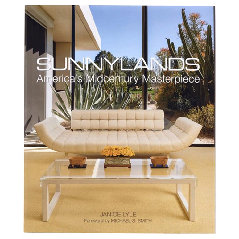Sunnylands America’s Midcentury Masterpiece Book by Janice Lyle For Sale