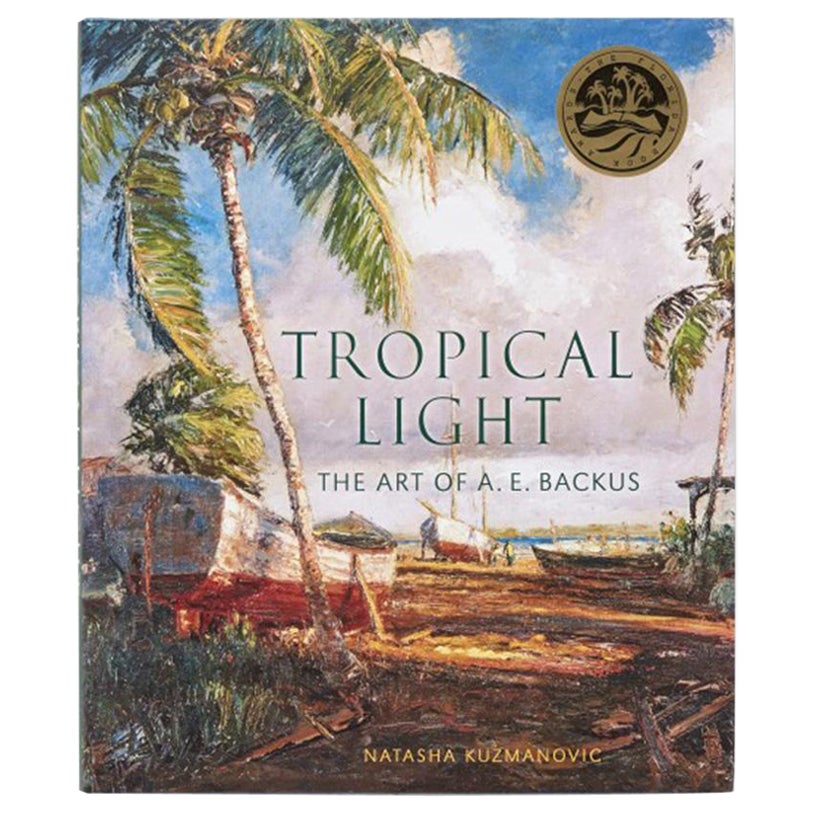 Tropical Light The Art of A. E. Backus Book by Natasha Kuzmanovic For Sale