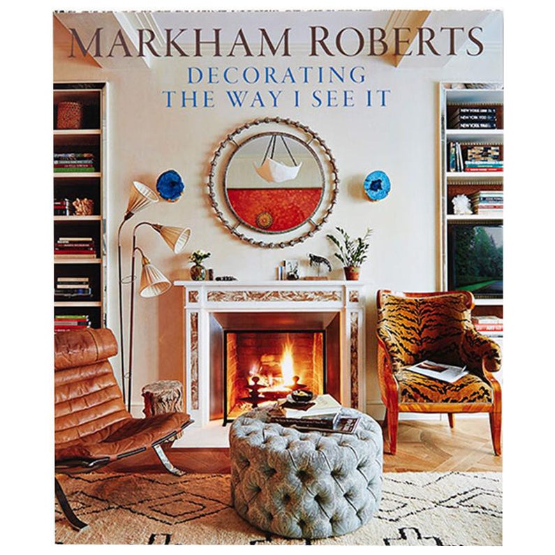 Markham Roberts Decorating: The Way I See It Book by Markham Roberts For Sale